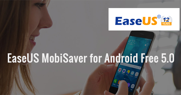 EASEUS MOBISAVER FOR ANDROID FREE- FIND YOUR LOST DATA