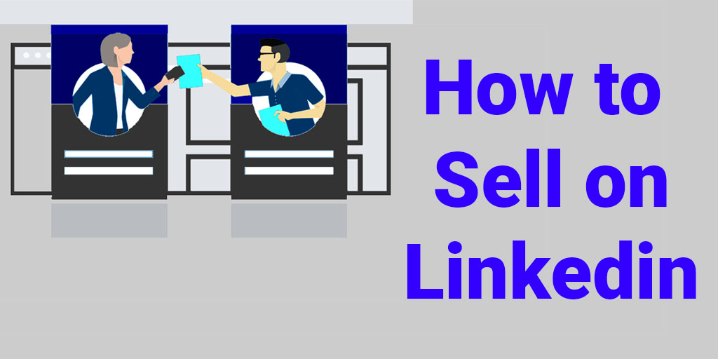 How to Sell on LinkedIn