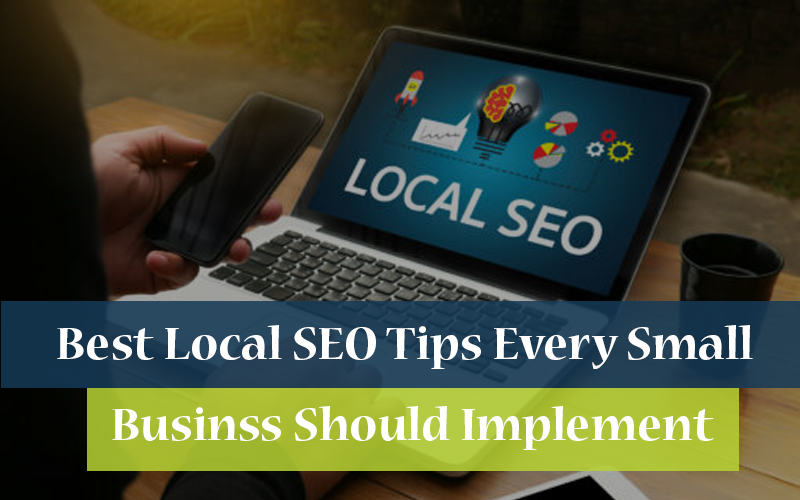 Best Local SEO Tips Every Small Business Should Implement