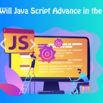 How Will Javascript Advance in the Future?