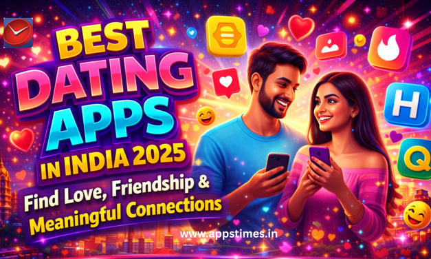 Best Dating Apps in India 2025: Find Love, Friendship & Meaningful Connections