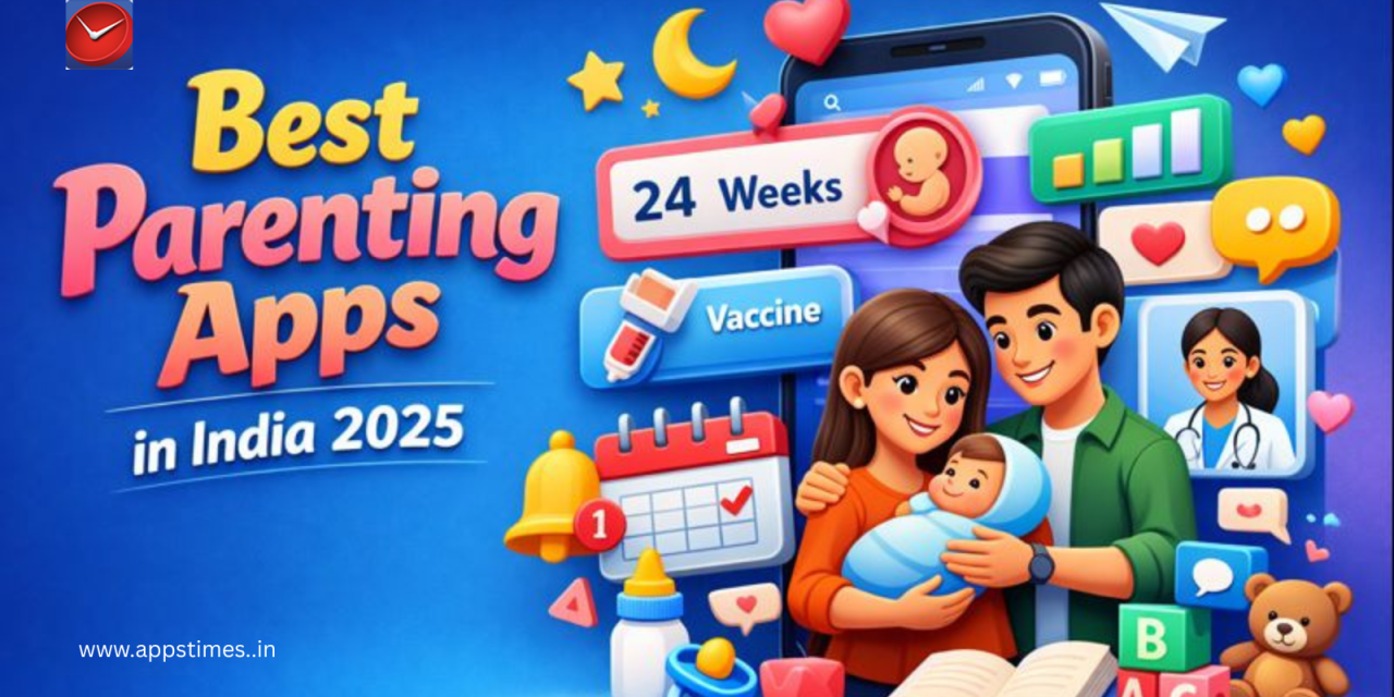 Best Parenting Apps in India 2025: Essential Tools for Modern Parents