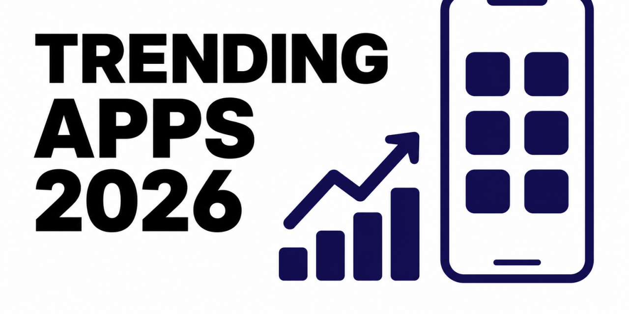 Top 10 Trending Apps of 2026 Transforming Life